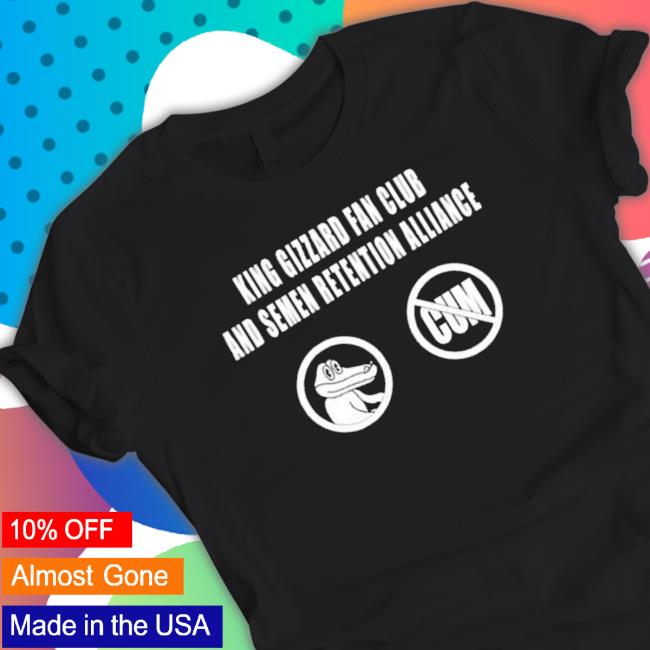 "Kgatlw King Gizzard Club And Semen Retention Alliance shirt, hoodie, tank top, sweater and long sleeve t-shirt